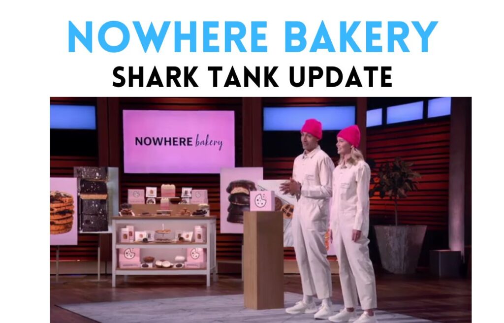 Nowhere Bakery Shark Tank Update Nowhere Bakery Net Worth 2024
